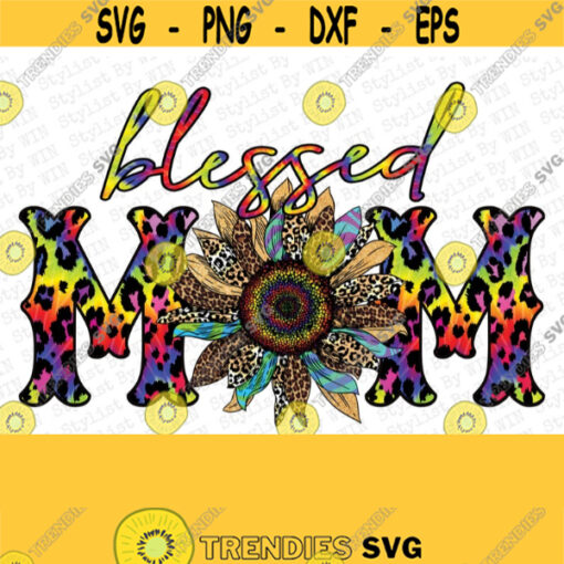 Blessed Mom Png Leopard Sunflower PNG mama tie dye png mama sublimate designs download Digital Download Mothers Day Png Sunflower Png Design 355
