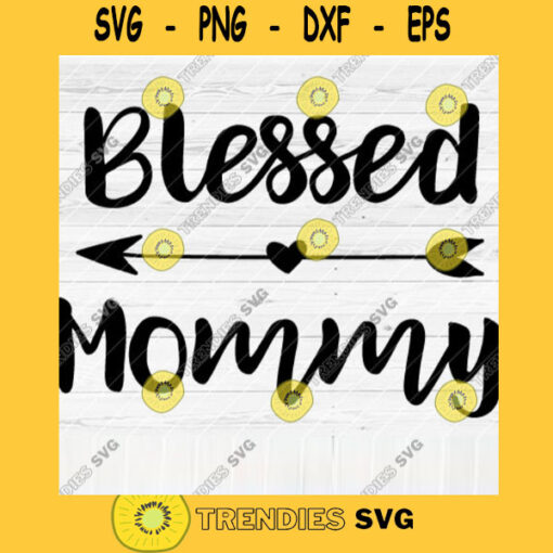 Blessed Mommy SVG File Soon To Be Gift Vector SVG Design for Cutting Machine Cut Files for Cricut Silhouette Png Eps Dxf SVG
