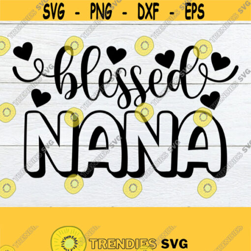 Blessed Nana Mothers Day svg Grandma Mothers Day svg Cute Mothers Day Nana Mothers Day Nana svg Nana Gift svg Cut File SVG JPG Design 476