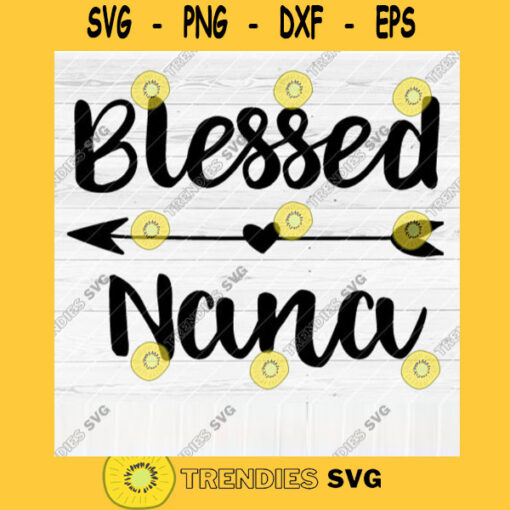 Blessed Nana SVG File Soon To Be Gift Vector SVG Design for Cutting Machine Cut Files for Cricut Silhouette Png Eps Dxf SVG