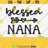 Blessed Nana Svg Blessed Nana Shirt Svg Mothers Day Svg Design Nana Shirt Design Blessed Nana Png Commercial Use Design 235