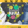 Blessed Nana Svg Grandma Svg Mothers Day Cut Files Mom Svg Dxf Eps Png Mama Clipart Nana Shirt Design Floral Svg Silhouette Cricut Design 1944 .jpg