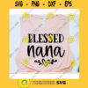 Blessed Nana svgNana Life svgNana shirt svgMothers Day svgNanny quote svgNana saying svgNana cut fileNana svg file for cricut