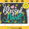 Blessed Nurse Svg Nurse Life Svg Nurse Shirt Cut Files Svg Dxf Eps Png Design 73 .jpg