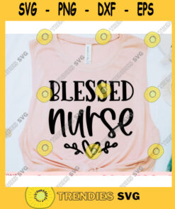 Blessed Nurse svgNurse Life svgNurse shirt svgNurse quote svgNurse saying svgNurse cut fileNurse svg file for cricut