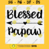 Blessed Papaw SVG File Soon To Be Gift Vector SVG Design for Cutting Machine Cut Files for Cricut Silhouette Png Eps Dxf SVG