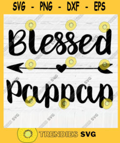 Blessed Pappap SVG File Soon To Be Gift Vector SVG Design for Cutting Machine Cut Files for Cricut Silhouette Png Eps Dxf SVG