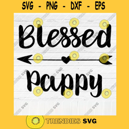 Blessed Pappy SVG File Soon To Be Gift Vector SVG Design for Cutting Machine Cut Files for Cricut Silhouette Png Eps Dxf SVG