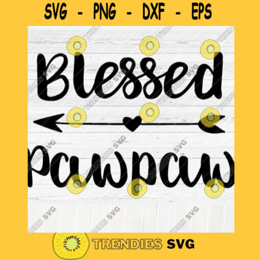 Blessed Pawpaw SVG File Soon To Be Gift Vector SVG Design for Cutting Machine Cut Files for Cricut Silhouette Png Eps Dxf SVG
