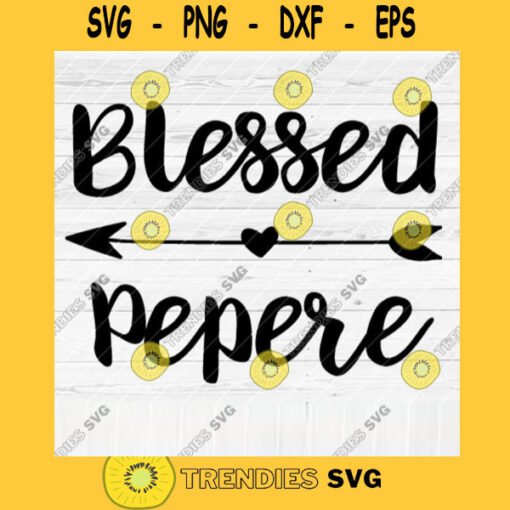Blessed Pepere SVG File Soon To Be Gift Vector SVG Design for Cutting Machine Cut Files for Cricut Silhouette Png Eps Dxf SVG