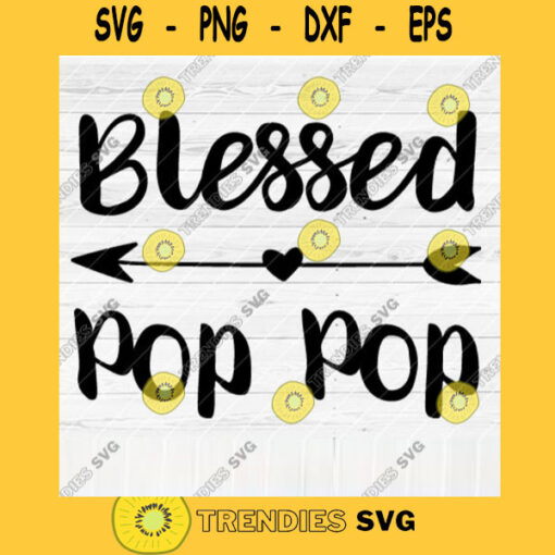 Blessed Pop Pop SVG File Soon To Be Gift Vector SVG Design for Cutting Machine Cut Files for Cricut Silhouette Png Eps Dxf SVG