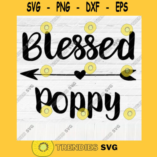 Blessed Poppy SVG File Soon To Be Gift Vector SVG Design for Cutting Machine Cut Files for Cricut Silhouette Png Eps Dxf SVG