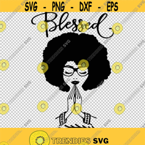 Blessed Praying Girl With Glasses SVG PNG EPS File For Cricut Silhouette Cut Files Vector Digital File