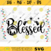 Blessed SVG Cut File Christmas Svg Bundle Christmas Decoration Nativity Svg Holy Night Svg Holiday Quote Svg Silhouette Cricut Design 1298 copy