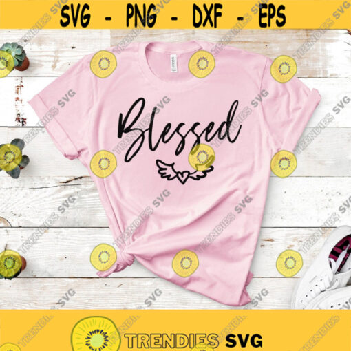 Blessed SVG Files for Cricut Blessed Svg Blessed Shirt Svg Design Christian SVG Religious Svg Scripture Svg Png Dxf Instant Download Design 252