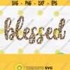Blessed Svg Blessed Png Leopard Print Svg File Fall Svg For Shirts Digital Download Design 346