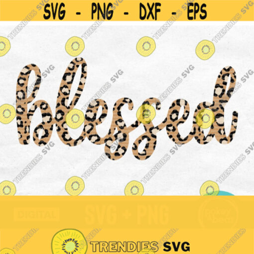 Blessed Svg Blessed Png Leopard Print Svg File Fall Svg For Shirts Digital Download Design 346
