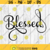 Blessed Svg Faith Svg Jesus Svg Christian Svg Quotes Svg Religious Svg Cutting files for use with Silhouette Cameo ScanNCut Cricut