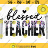 Blessed Teacher PNG Teacher Sublimation TeacherLife Teach Love Inspire Leopard School Teacher Mode Teacher PNG Design 1086 .jpg