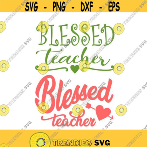 Blessed Teacher school Cuttable Design SVG PNG DXF eps Designs Cameo File Silhouette Design 839