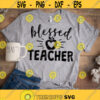 Blessed Teacher svg Teacher svg png dxf Blessed svg Shirt Design Teacher Shirt Cut file Cricut Silhouette Instant Download Craft Design 1042.jpg