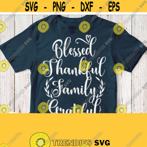 Blessed Thankful Family Grateful Svg File Thanksgiving Day Saying Svg White Quote Cricut Silhouette T shirt Print Image Clip art Png Jpg Design 408
