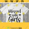 Blessed With Girls Svg Mom of Girls T Shirt Svg Cuttable Printable Black Saying Vinyl Cut File Cricut Design Silhouette Iron on Image Design 736