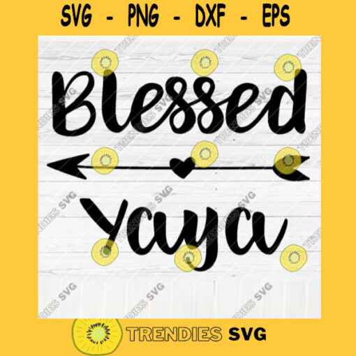 Blessed Yaya SVG File Soon To Be Gift Vector SVG Design for Cutting Machine Cut Files for Cricut Silhouette Png Eps Dxf SVG