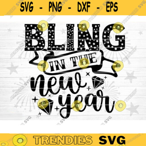 Bling In The New Year SVG Cut File Happy New Year Svg Hello 2021 New Year Decoration New Year Sign Silhouette Cricut Printable Vector Design 745 copy