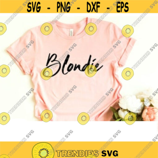 Blondie svg Blondie Word svg quotes svg Blondie Cut File Blondie word svg file svg files for cricut sublimation designs
