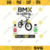 Bmx SVG bmx is calling bmx svg bike svg bmx png bmx bike svg bicycle svg for lovers Design 370 copy