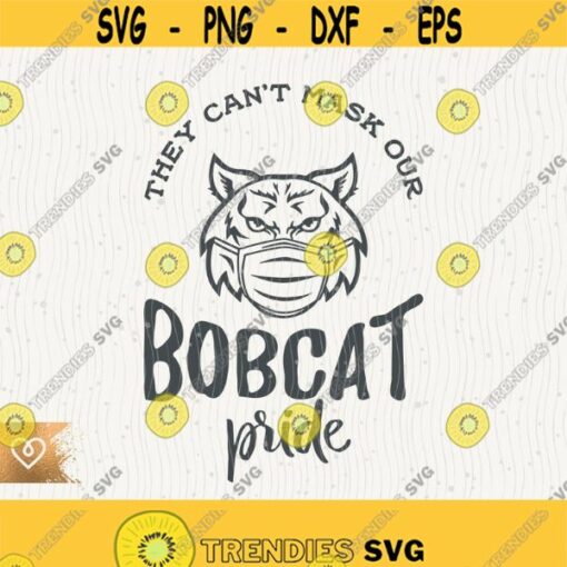 Bobcat Pride Svg Bobcats School Spirit Png Bobcats Team Svg School Bobcat Mascot Quarantine Mask Cricut Cut File Svg Bobcats Pride Design 612