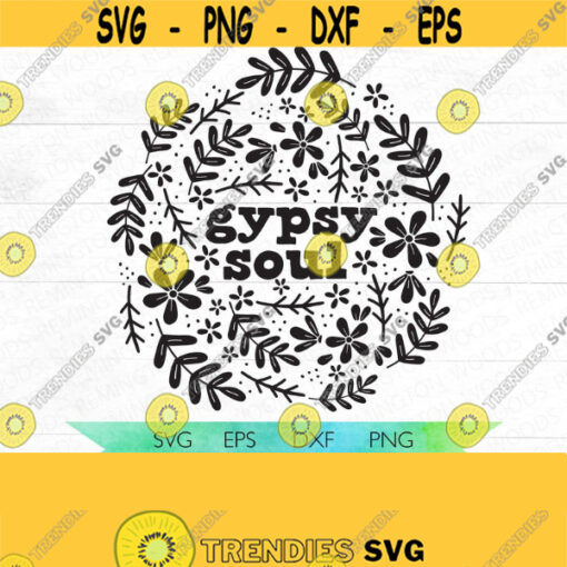 Boho SVG Gypsy soul boho design hand drawn florals bohemian inspired boho graphic tee SVG digital design digital florals Design 80