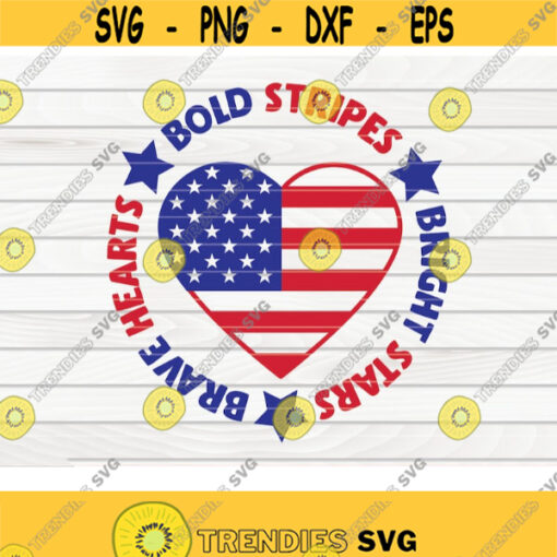Bold stripes Bright stars Brave hearts SVG 4th of July Quote Cut File clipart printable vector commercial use instant download Design 375