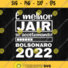 Bolsonaro Presidente 2022 E Melhor Jair Se Acostumando Svg