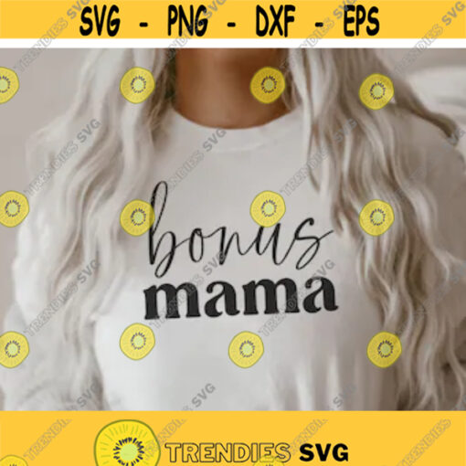 Bonus Mama svg Bonus mom png bonus mom gift Mothers days svg motherhood svg Mom shirt Svg Mom quote Svg Mama life Svg Png Dxf Cricut Design 72