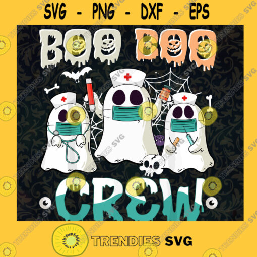 Boo Boo Crew SVG Halloween Nurse Halloween Svg Trick Or Treat Svg