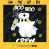 Boo Boo Crew SVG Nurse Halloween SVG Ghost Nurse SVG Boo Boo Nurse SVG