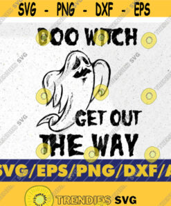 Boo Witch Svg Get out the Way Halloween Svg Fall Svg Horror Svg Halloween Witch Svg Boo Witch Svg Funny Ghost Svg Halloween Svg Design 297