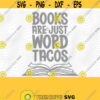 Books Are Word Tacos SVG PNG Print Files Sublimation Cutting Files For Cricut Teacher Funny Teaching Tacos Funny Books Book Quotes Design 161