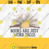 Books Are Word Tacos SVG PNG Print Files Sublimation Cutting Files For Cricut Teacher Funny Teaching Tacos Funny Books Book Quotes Design 317