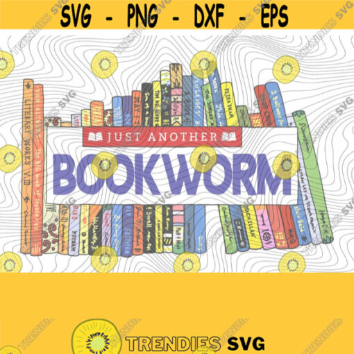Bookworm SVG PNG Print Files Sublimation Cutting Files For Cricut Teacher Teaching Funny Books Book Quotes Reader Reading Introvert Design 311