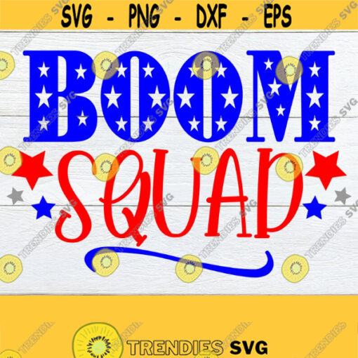 Boom Squad 4th Of July Family 4th Of July Matching 4th of July Fourth Of July 4th Of july svg Cute 4th Of July SVG Cut File SVG Design 848