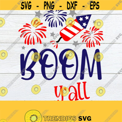 Boom Yall 4th Of July svg 4th Of July Patriotic America Fourth Of July 4th Of July Decor Patriotic svgKids 4th Of JulySVGCut File Design 837