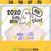 Boos Sheet 2020 svg Funny Halloween svg Ghost cut file Social Distancing svg Spooky Svg Cutting files for Cricut