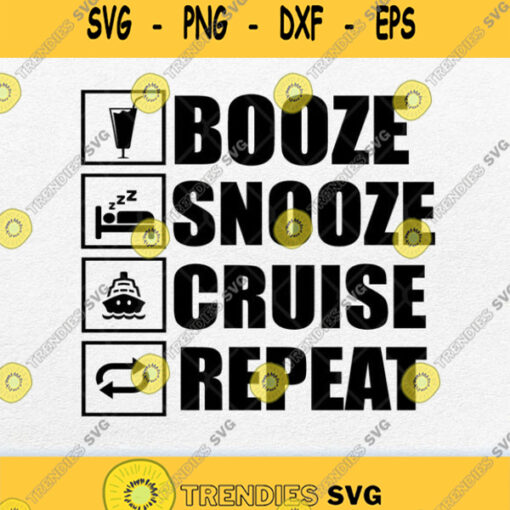 Booze Snooze Cruise Repeat Svg