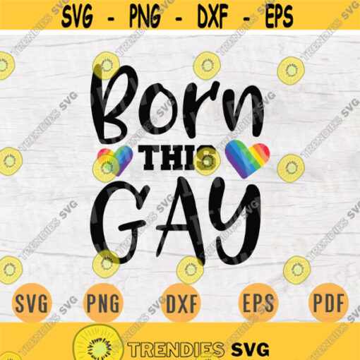 Born This Gay Svg LGBT Svg Cricut Cut Files Gay Quotes Lgbt Svg Digital Gay INSTANT DOWNLOAD File Svg Iron Shirt n784 Design 1078.jpg