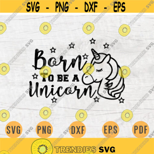 Born To Be a UNICORN Svg Cricut Cut Files Unicorn Quotes Digital Unicorn INSTANT DOWNLOAD Unicorn Cameo File Unicorn Iron On Shirt n369 Design 564.jpg