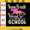 Born To Ride Forced To Go To School svgHorseback Ridinghorse riderDigital downloadPrintCut filesSublimation Design 459