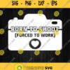 Born To Shoot Forced To Work Svg Png